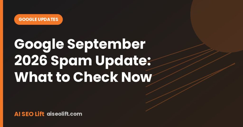 Google September 2026 Spam Update: What to Check Now