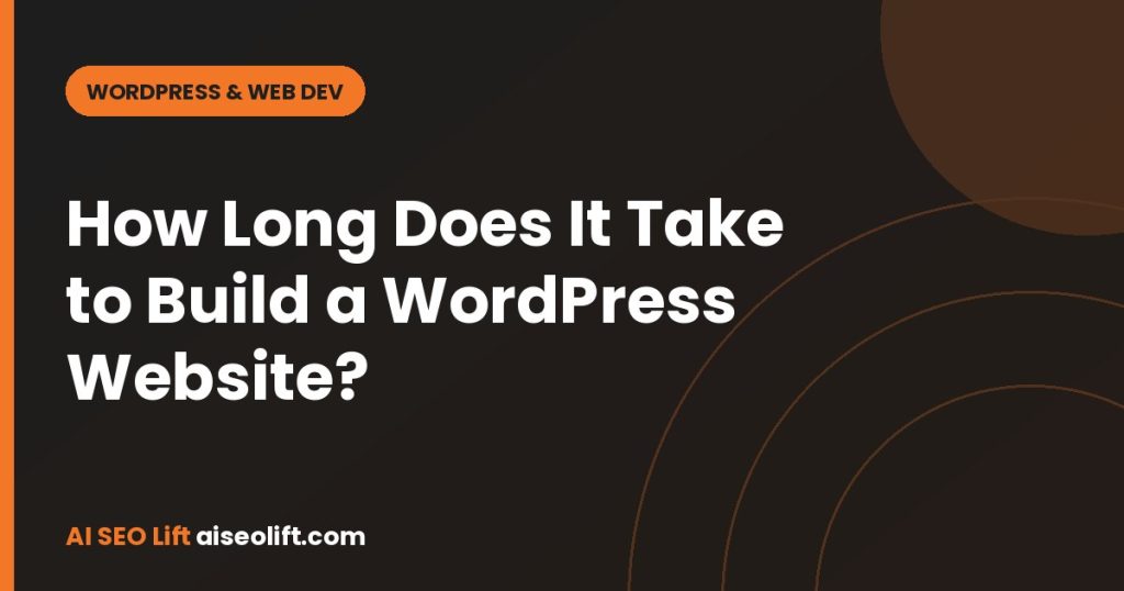How Long Does It Take to Build a WordPress Website?