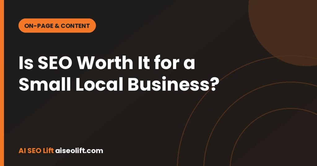 Is SEO Worth It for a Small Local Business?