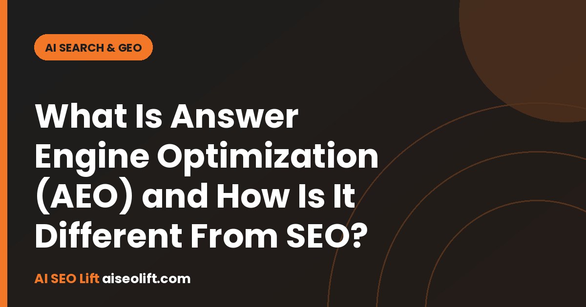 What Is Answer Engine Optimization (AEO) and How Is It Different From SEO?