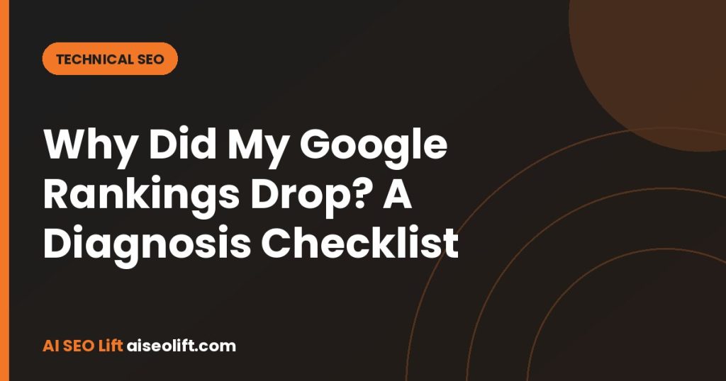 Why Did My Google Rankings Drop? A Diagnosis Checklist